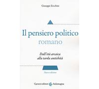Il pensiero politico romano. Dall'età arcaica alla tarda antichità
