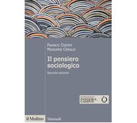 Il pensiero sociologico - Crespi Franco, Cerulo Massimo