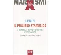 Il pensiero strategico. Il partito, il combattimento, la rivoluzione