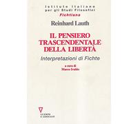 Il pensiero trascendentale della libertà. Interpretazioni di Fichte
