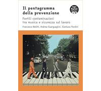 Il pentagramma della prevenzione. Fertili contaminazioni tra musica e sicurezza sul lavoro