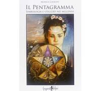 Il pentagramma. Simbologia e utilizzo nei millenni