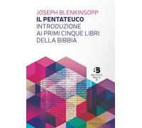 Il Pentateuco. Introduzione ai primi cinque libri della Bibbia - Blenkinso...