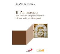 Il Pentateuco: uno spartito, cinque movimenti e i suoi molteplici interpreti