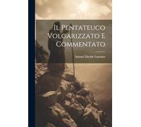 Il pentateuco volgarizzato e commentato - Luzzatto Samuel Davide