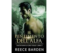 Il pentimento dell'Alfa: Una storia d'amore paranormale tra licantropi: 5