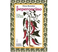 Il peperoncino. Fonte di potenza e di salute