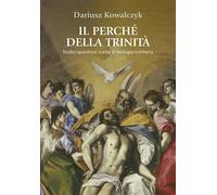 Libri Dariusz Kowalczyk - Il Perche Della Trinita