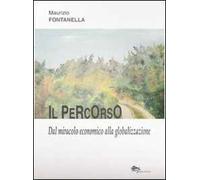 Il percorso. Dal miracolo economico alla globalizzazione
