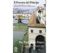 Il percorso del principe. Una scenografia «Via aerea» da Palazzo Vecchio a palazzo Pitti. Ediz. italiana e inglese