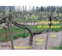 Il percorso del vino delle colline novaresi. Rime, paesaggi vitati, mappe di sentieri