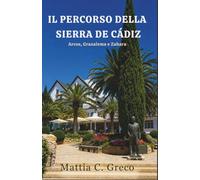 IL PERCORSO DELLA SIERRA DE CÁDIZ: Arcos, Grazalema e Zahara