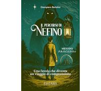 Il percorso di Nefino. Una favola che diventa un viaggio di comprensione. Metodo P.R.O.C.E.D.O.©