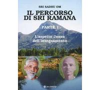Il percorso di Sri Ramana. Vol. 1: aspetto Jnana dell'insegnamento, L'.