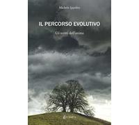 Il percorso evolutivo. Gli scritti dell'anima