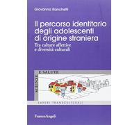 Il percorso identitario degli adolescenti di origine straniera. Tra culture affettive e diversità culturali