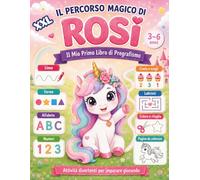 Il Percorso Magico di Rosi: Il Mio Primo Libro di Pregrafismo per Bambine 3-6 Anni: Linee, Forme, Lettere, Numeri, Labirinti, Unisci i Puntini, Conta e Scegli, Colora e Ritaglia