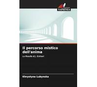 Il percorso mistico dell'anima: La filosofia di J. Eckhart