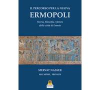Il percorso per la Nuova Ermopoli. Storia, filosofia e futuro della città di Ermete