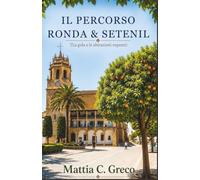IL PERCORSO RONDA & SETENIL: TLa gola e le abitazioni rupestri