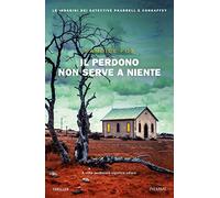 Il perdono non serve a niente