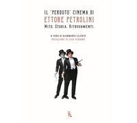Il «perduto» cinema di Ettore Petrolini. Mito. Storia. Ritrovamenti - Cile...