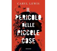 Il pericolo delle piccole cose [Hardcover] [Apr 07, 2026] Lewis, Caryl and Carbo