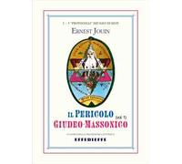 Il pericolo giudeo-massonico. Vol. 1