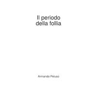 Il periodo della follia