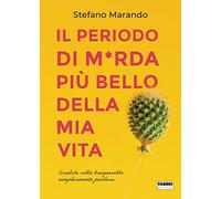 Il periodo di m*rda più bello della mia vita. Ediz. illustrata