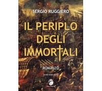 Il periplo degli immortali [Paperback] [Jun 26, 2017] Ruggiero, Sergio