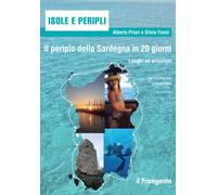 Il Periplo della Sardegna in 20 Giorni. Luoghi ed Emozioni
