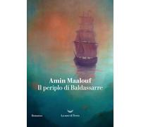 Il periplo di Baldassarre - Maalouf Amin