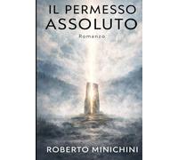 Il Permesso Assoluto: Romanzo
