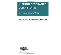 IL PERNO GEOGRAFICO DELLA STORIA: Ovvero il pivot Asia