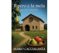 Il pero e la mela. Paura e riscatto