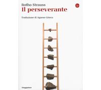 Il perseverante [Paperback] [Feb 27, 2020] Strauss, Botho and Grieco, Agnese