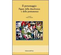 Il personaggio. Figure della dissolvenza e della permanenza