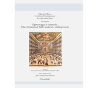 Il personaggio in commedia. Vita e finzione nel teatro moderno e contemporaneo