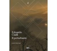 Il perturbante. Edoardo Cialfi