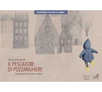 Libri Cenciarelli Francesca - il Pescatore Di Pozzanghere. Versione Kamishibai