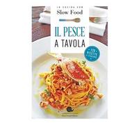 Il pesce a tavola. 120 ricette di stagione