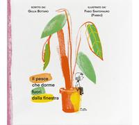 Libri Bottaro Giulia - Il Pesce Che Dorme Fuori Dalla Finestra. Ediz. A Colori