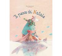 Il pesce di Natale. Ediz. a colori