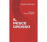 IL PESCE GROSSO: Romanzo Thriller Pugliese