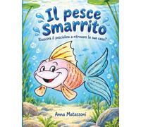 Il pesce smarrito: Riuscirà il pesciolino a ritrovare la sua casa?