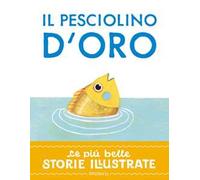 Il pesciolino d'oro. Stampatello maiuscolo. Ediz. a colori
