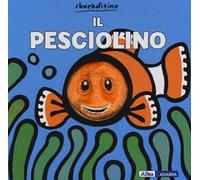 Il pesciolino. Ediz. a colori