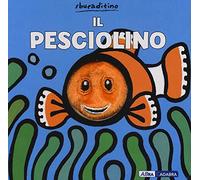 Il pesciolino. Ediz. a colori