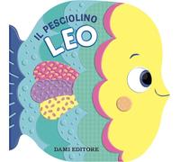 Il pesciolino Leo. Ediz. a colori